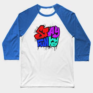 STAY FUNKY Baseball T-Shirt